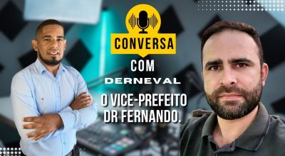 Conversa com Derneval hoje com O  vice prefeito Dr Fernando.